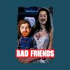 flat750x075f pad750x750f8f8f8 32 - Bad Friends Shop