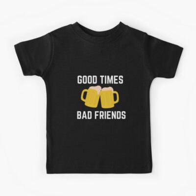 Good Times Bad Friend Kids T-shirt