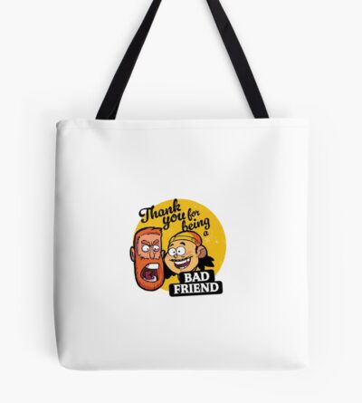 Thank You For Being A Bad Friend Tote Bag