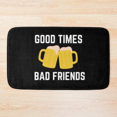 Good Times Bad Friends Retro Mens Boys Bath Mat