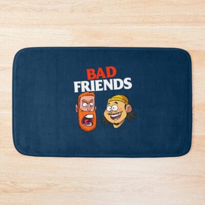 Bad Friends For Fans Bath Mat