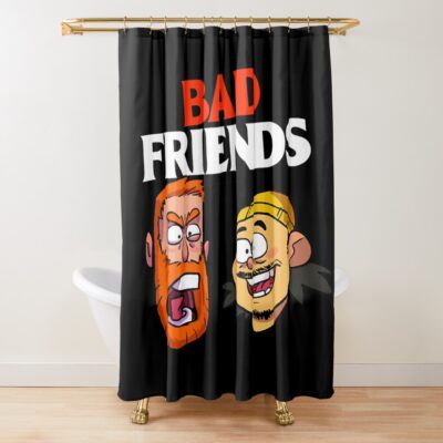 Bad Friends For Fans Shower Curtain