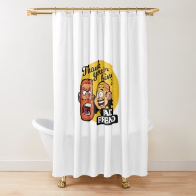 Thank You For Being A Bad Friend Shower Curtain