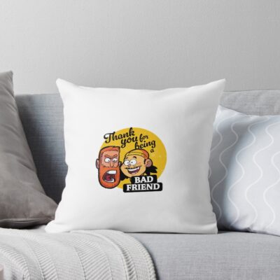 Thank You For Being A Bad Friend Throw Pillow